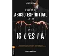 Cuando el abuso espiritual entra en la iglesia | Softcover | When Spiritual Abuse Comes to Church: Sanando Comunidades Heridas Por La Manipulación Emocional Y El Narcisismo