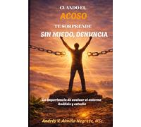 CUANDO EL ACOSO TE SORPRENDE: SIN MIEDO, DENUNCIA