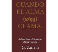 CUANDO EL ALMA (נֶפֶשׁ) CLAMA.: Salmos para el alma que clama y adora.