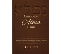 CUANDO EL ALMA (נֶפֶשׁ) CLAMA.: Salmos para el alma que clama y adora.
