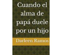 Cuando el alma de papá duele por un hijo
