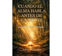 Cuando el Alma Habla Antes que la Mente