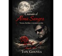 Cuando el alma sangra: Poemas de um homem que sobreviveu