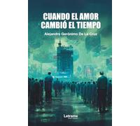 Cuando el amor cambió el tiempo: 1 (Ficción)