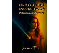 Cuando el cielo invade tus finanzas: De la escasez a la abundancia