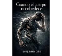Cuando el cuerpo no obedece