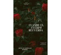 Cuando el Cuerpo Recuerda