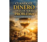 CUANDO EL DINERO DEJA DE SER EL PROBLEMA