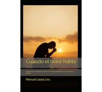 Cuando el dolor habla: Devocionales inspirado en el libro de Job para fortalecer la fe en tiempos difíciles