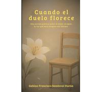 Cuando el duelo florece