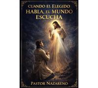 CUANDO EL ELEGIDO HABLA, EL MUNDO ESCUCHA