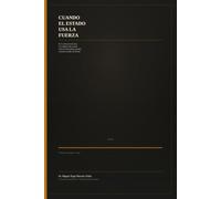 CUANDO EL ESTADO USA LA FUERZA: De la soberanía absoluta a la rendición de cuentas. Cómo la humanidad aprendió a limitar el poder del Estado (Los límites del poder)
