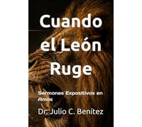 Cuando el León Ruge: Sermones Expositivos en Amós (Seminario Teológico Reformado)