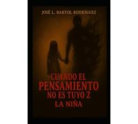 CUANDO EL PENSAMIENTO NO ES TUYO 2 LA NIÑA