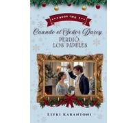 Cuando el Señor Darcy Perdió los Papeles: 2 (Orgullo Y Prejuicio En Navidad)