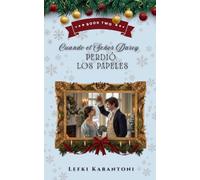 Cuando el Señor Darcy Perdió los Papeles: Una Divertida Variación de Orgullo y Prejuicio en Formato de Novela Corta (Orgullo y Prejuicio en Navidad)