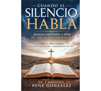 Cuando el Silencio Habla: Redescubriendo a Dios en una Fe Distorsionada: Cómo la Biblia Rompe las Expectativas del Cristianismo de Hoy: 12 (Colección Palabra Viva)