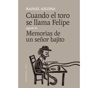 Cuando el toro se llama Felipe seguido de Memorias de un señor bajito: 68 (Ficción)