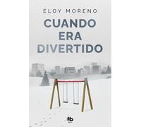 Cuando Era Divertido / When It Was Fun (Best Seller | Ficción)
