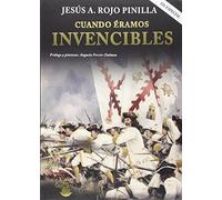 Cuando éramos invencibles : un libro que descubre a los héroes olvidados de nuestra historia