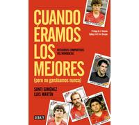 Cuando éramos los mejores (pero no ganábamos nunca) / When Were the Best (But Never We Won): Recuerdos compartidos del Mundial '86 (Sociedad)