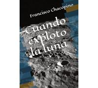 Cuando exploto la luna