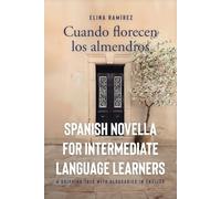 Cuando florecen los almendros: Spanish novella for intermediate language learners