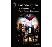 Cuando gritan los muertos - Spanish Language NEW Paco Gmez Escr 2018-02-19