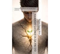 CUANDO LA GRIETA DA FRUTO: Crónica de una presencia que no sabe que es presencia (Cronicas de la grieta)