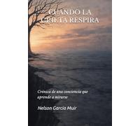 CUANDO LA GRIETA RESPIRA: Crónica de una conciencia que aprende a mirarse (Cronicas de la grieta)