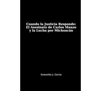 Cuando la Justicia Responde:: El Asesinato de Carlos Manzo y la Lucha por Michoacán