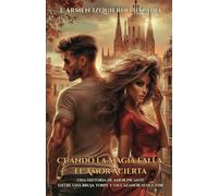 Cuando la Magia Falla, el Amor Acierta: Una historia de amor picante entre una bruja torpe y un cazador seductor
