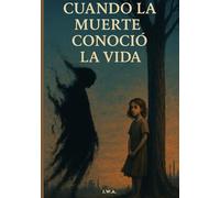 Cuando la Muerte conoció la Vida