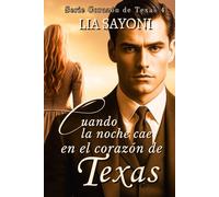 Cuando la noche cae en el corazón de Texas: Serie Corazón de Texas. (Libro 4). Novela romántica ambientada en el lejano Oeste. Historia de vaqueros. Saga familiar Western