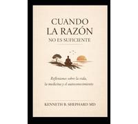 CUANDO LA RAZON NO ES SUFICIENTE: REFLEXIONES SOBRE LA VIDA MAS ALLA DE LA LOGICA