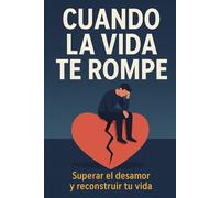 Cuando la vida te rompe