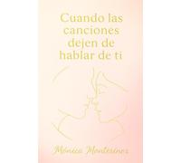 Cuando las canciones dejen de hablar de ti