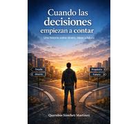 Cuando las decisiones empiezan a contar: Una historia sobre dinero, ideas y futuro
