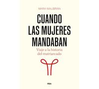 Cuando las mujeres mandaban: Viaje a la historia del matriarcado (Divulgación)
