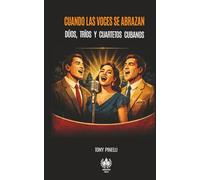Cuando las voces se abrazan: Dúos, tríos y cuartetos cubanos (Música)