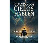 CUANDO LOS CIELOS HABLEN: LA HORA DEL JUICIO