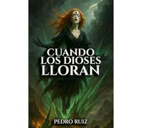 Cuando los dioses lloran