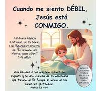 Cuando me siento débil, Jesús está conmigo.: De la serie de las bienaventuranzas del sermón del monte para niños pequeños.
