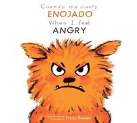 Cuando me siento Enjoado/When I Feel Angry (First Feelings (Spanish/English))
