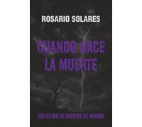 Cuando nace la muerte: Colección de cuentos de horror