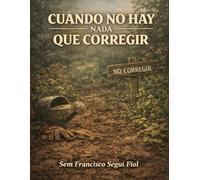 CUANDO NO HAY NADA QUE CORREGIR (Jardinería lenta)