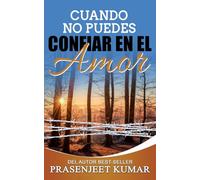 Cuando no puedes confiar en el amor (Romance en India)