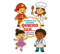 Cuando sea grande quiero ser...: Un libro para colorear profesiones con estilo kawaii - 4-8 años (La Magia de Colorear)