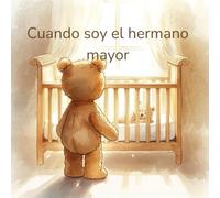 Cuando soy el hermano mayor (Cuentos para entender lo que sentimos)