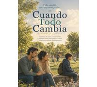 Cuando Todo Cambia: Cuaderno de calma, comprensión y primeros pasos para padres, madres y cuidadores después del diagnóstico (Entender en Calma)